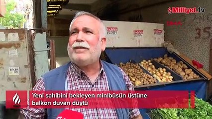 Yeni sahibini bekleyen minibüsün üstüne balkon duvarı düştü
