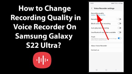 How to Change Recording Quality in Voice Recorder On Samsung Galaxy S22 Ultra?