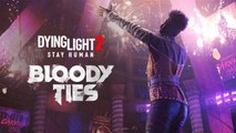 Bloody Ties es el primer DLC de historia de Dying Light 2 Stay Human: tráiler de anuncio