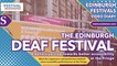 Edinburgh Festivals Special: Inaugural Deaf Festival is a giant stride towards Fringe accessibility goals