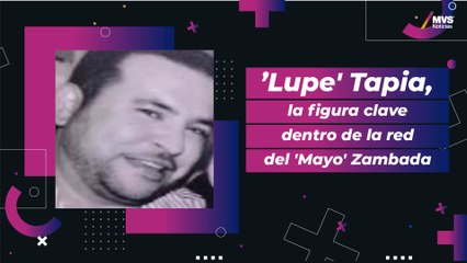 ’Lupe' Tapia, el peón en los delitos del 'Mayo' Zambada