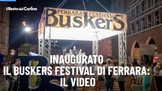 Inaugurato il Buskers festival di Ferrara: il video
