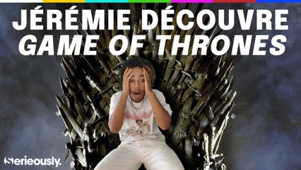 Il n'avait jamais vu Game of Thrones !