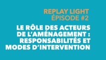 [Webinaire] Le rôle des acteurs de l'aménagement : Responsabilités et modes d'intervention