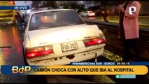 Choque en la Panamericana Sur: Camión impactó contra carro que transportaba a hombre al hospital