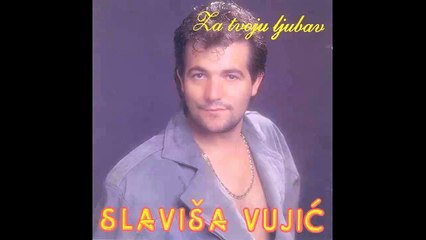 Slavisa Vujic -Ne mogu bez tebe