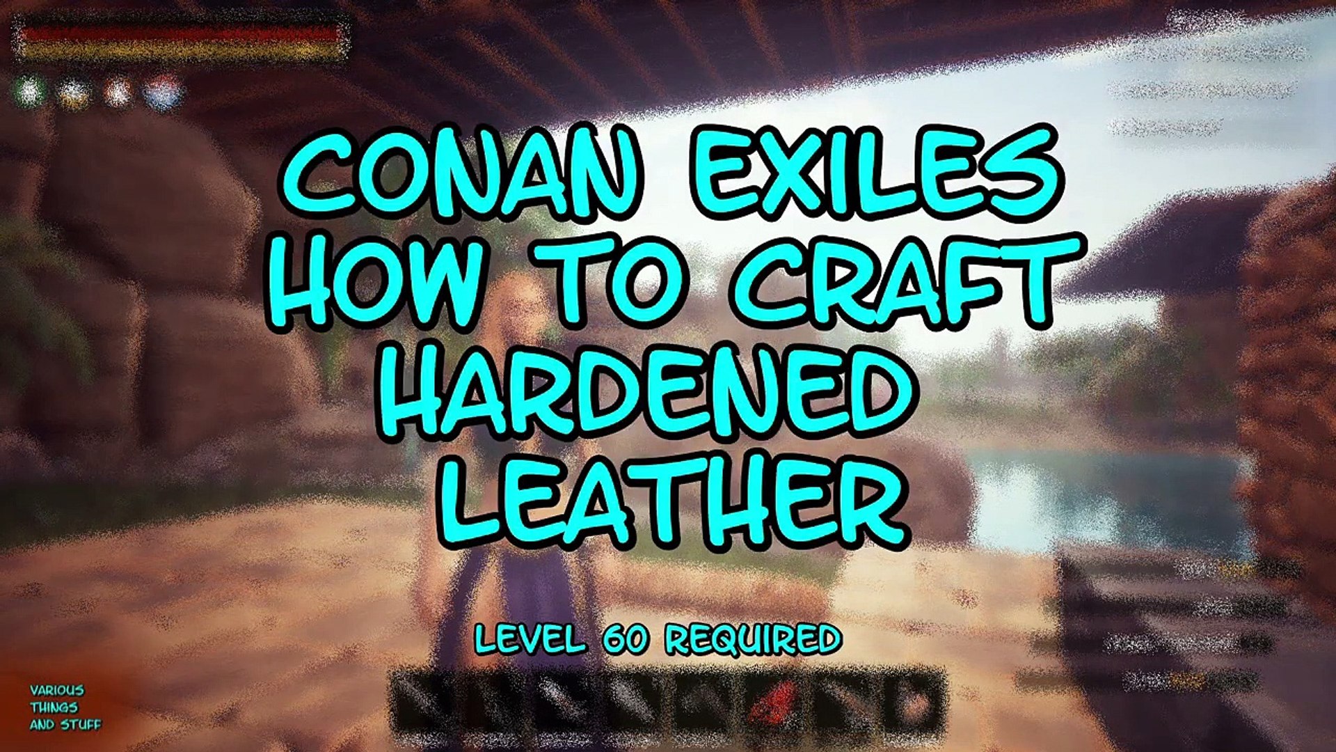 Conan Exiles How to Craft Hardened Leather (UPDATED NOV 16, 2020) - video  Dailymotion