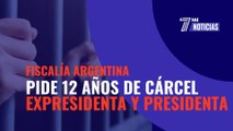 La fiscalía Argentina pide doce años de cárcel para la expresidenta y actual presidenta Cristina Fernández de Kirchner