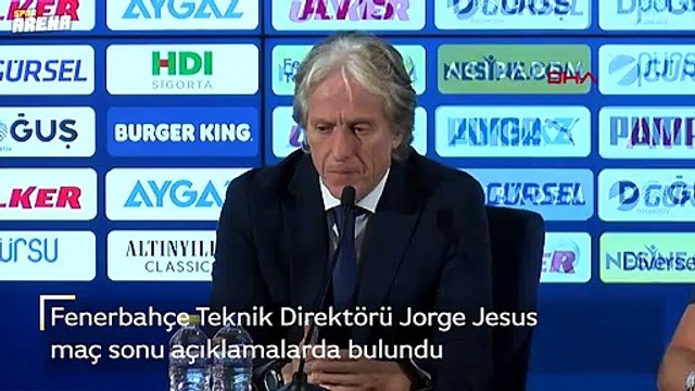 Fenerbahçe Teknik Direktörü Jorge Jesus maç sonu açıklamalarda bulundu