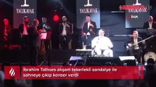 Tatlıses tekerlekli sandalye ile sahneye çıkıp konser verdi