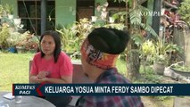 Keluarga Brigadir J Minta Ferdy Sambo Dipecat dari Institusi Polri