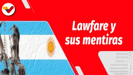 El Mundo en Contexto | Lawfare y fusilamiento mediático en Argentina