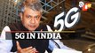 WATCH: 5G Roll Out By End Of October, Says Union Minister Ashwini Vaishnaw