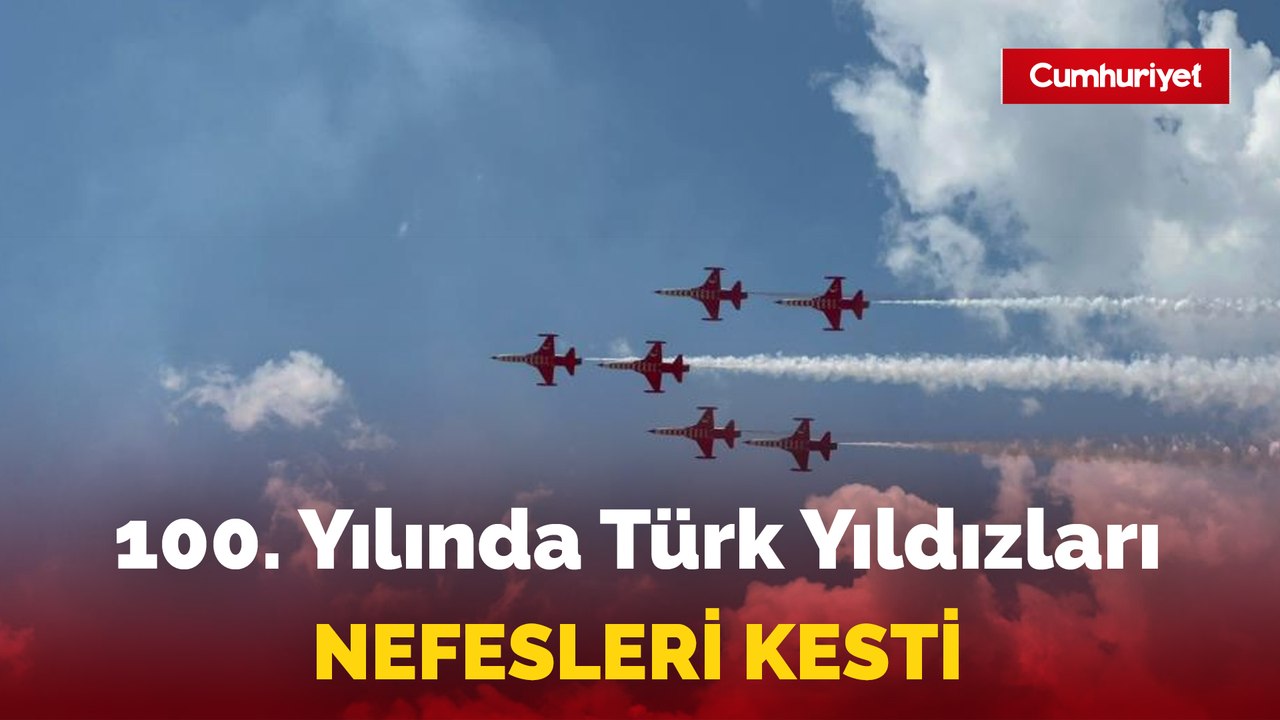 Büyük Zafer'in 100. yılında Türk Yıldızları gösterileriyle nefesleri kesti