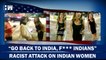 WATCH: Outrage After Four Indian-American Women Racially Attacked In Texas By Mexican Women