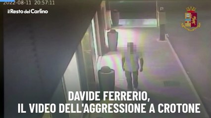 Davide Ferrerio, il video dell'aggressione a Crotone