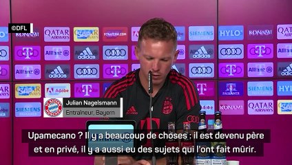 Bayern - Nagelsmann : "Upamecano ? Il est devenu plus mature"