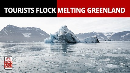 Tourists Are Flocking To Greenland; Global Warming Is Rising