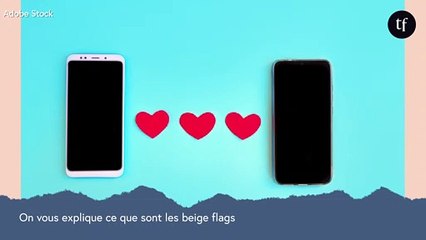 Faut-il se méfier des "beige flags" dans une relation ?