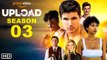 Upload Season 3 Trailer Amazon Prime, Robbie Amell,Andy Allo