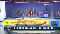 Seminar Pancasila 2022 Series 2 : ''Pulih Lebih Cepat, Bangkit Lebih Kuat dengan Gotong Royong''