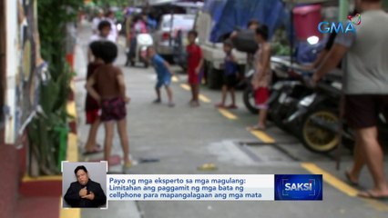 Download Video: Payo ng mga eksperto sa mga magulang: Limitahan ang paggamit ng mga bata ng cellphone para mapangalagaan ang mga mata | Saksi