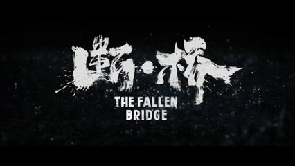 THE FALLEN BRIDGE (2022) Trailer VO - CHINA