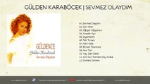 Gülden Karaböcek - Sevmez Olaydım FULL ALBUM (Official Audio)