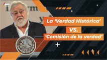 La ‘Verdad Histórica’ vs. ‘Comisión de la verdad’