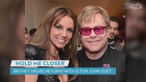 Britney Spears Makes Her Official Return to Music with Throwback Elton John Duet 'Hold Me Closer'