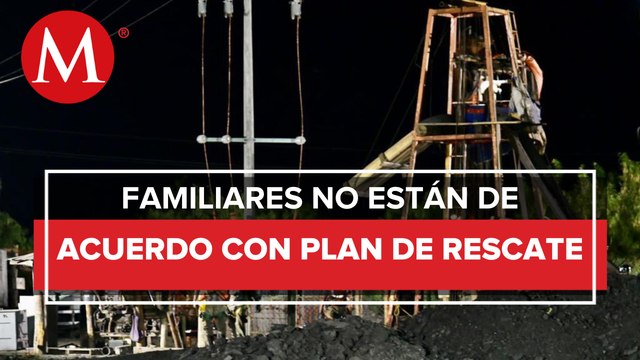 No queremos su dinero, queremos a nuestros familiares': esposa de minero atrapado en Sabinas
