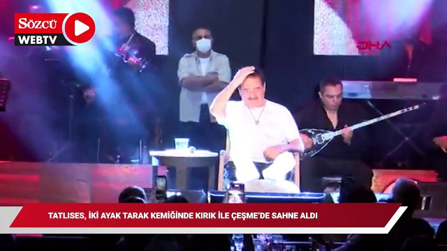 İbrahim Tatlıses, iki ayak tarak kemiğinde kırık ile Çeşmede sahne aldı