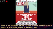 Nikki Glaser Burned A Whole Bunch Of Politicians (On Both Sides) In Her 'Speed Roast' Monologu - 1br