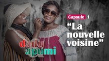 Dadu et Apumi : "La nouvelle voisine"