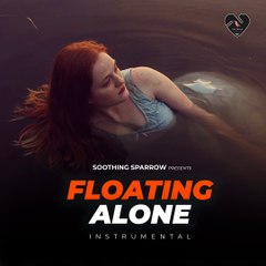 Flowers  (Instrumental) - Floating Alone - Soothing Sparrow