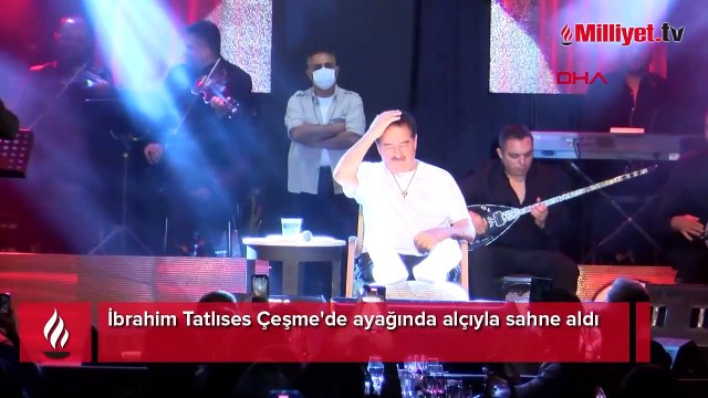 İbrahim Tatlıses Çeşme'de ayağında alçıyla sahne aldı