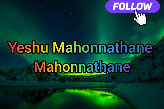 Yeshu Mahonnathane Mahonnathane Christian songs Malayalam