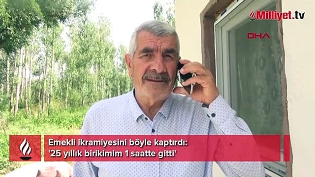 Emekli ikramiyesini böyle kaptırdı:'25 yıllık birikimim 1 saatte gitti'