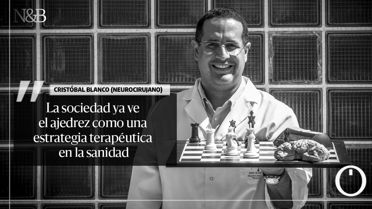 Entrevista N&B a Cristóbal Blanco: "La sociedad ya ve el ajedrez como una estrategia terapéutica en la sanidad"