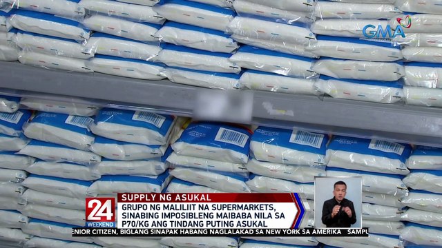 Grupo ng maliliit na supermarkets, sinabing imposibleng maibaba nila sa P70/KG ang tindang puting asukal | 24 Oras Weekend