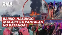 Barko, nasunog malapit sa pantalan ng Batangas | GMA News Feed