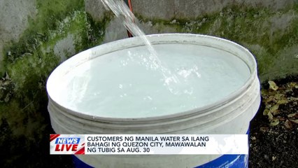 Customers ng Manila Water sa ilang bahagi ng Quezon City, mawawalan ng tubig sa Aug. 30 | News Live