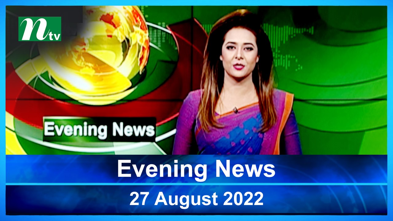 Evening News | 27 August 2022