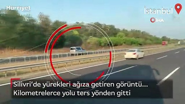 Silivri’de yürekleri ağza getiren görüntü... Kilometrelerce yolu ters yönden gitti