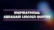 inspirational Abraham Lincoln quotes