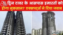 Twin Tower Noida: Will nearby buildings be weakened?