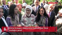 Emine Erdoğan, Gastronomi Festivali'nde Tokat mutfağını gezdi