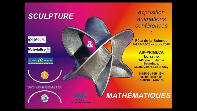 Sculpture et Mathématiques, Fête de la Science 2006, AIPL, Nancy. Conf.de C. LAVIGNE