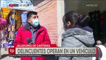 ¡Tenga cuidado! ladrones usan vehículos para robar carteras y mochilas en El Alto