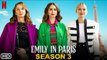 Emily In Paris Season 3 Trailer 2021 Netflix, Release Date, Cast, Plot, Episode 1,Spoilers,Promo